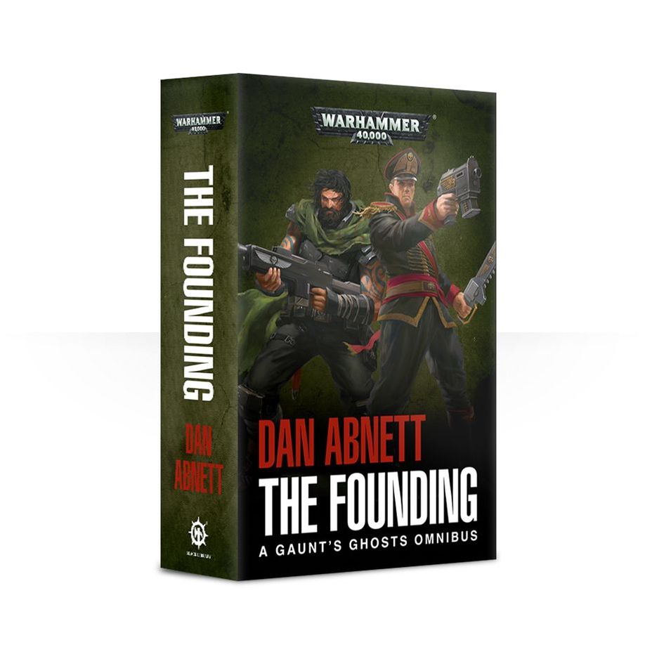 Warhammer 40K: The Founding: A Gaunt's Ghosts Ominibus (Paperback)