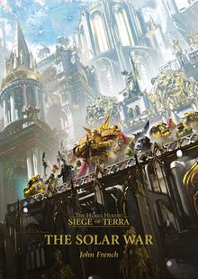 The Horus Heresy: The Solar War: Siege of Terra Book 1 (Paperback)